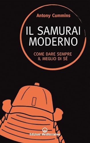 Beispielbild fr Il Samurai Moderno. Come Dare Sempre Il Meglio Di S zum Verkauf von libreriauniversitaria.it
