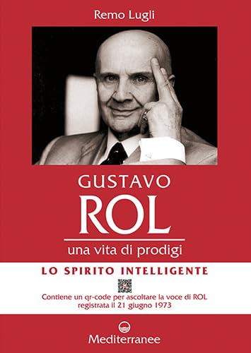 Stock image for Gustavo Rol. Una vita di prodigi. Con QR Code (Controluce) for sale by libreriauniversitaria.it