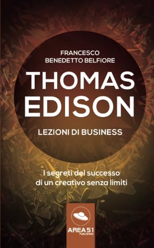 Stock image for Thomas Edison. Lezioni di business: I segreti del successo di un creativo senza limiti for sale by Revaluation Books
