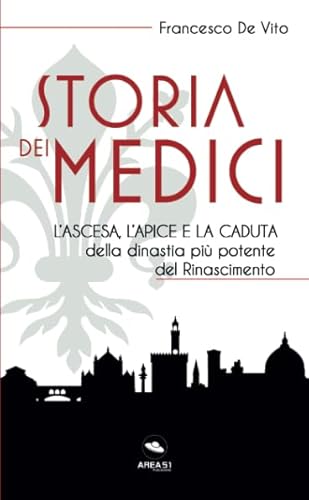 Imagen de archivo de Storia dei Medici: L?ascesa, l?apice e la caduta della dinastia pi? potente del Rinascimento a la venta por Greener Books