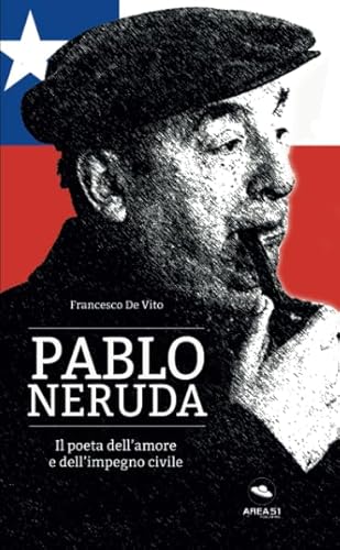 Imagen de archivo de Pablo Neruda: Il poeta dell amore e dell impegno civile a la venta por Revaluation Books