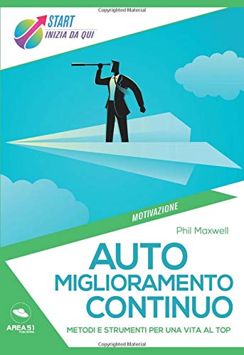 Stock image for Auto miglioramento continuo: Metodi e strumenti per una vita al top for sale by Revaluation Books