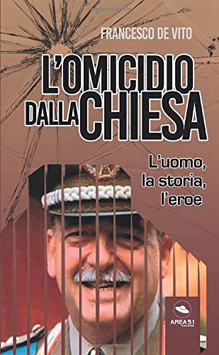 Stock image for L omicidio Dalla Chiesa: L uomo, la storia, l eroe for sale by Revaluation Books