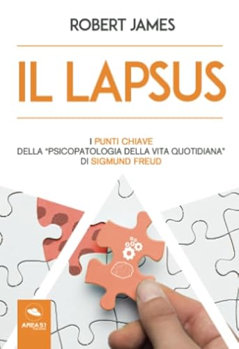 Stock image for Il lapsus: I punti chiave della "Psicopatologia della vita quotidiana" di Sigmund Freud (Italian Edition) for sale by Books Unplugged