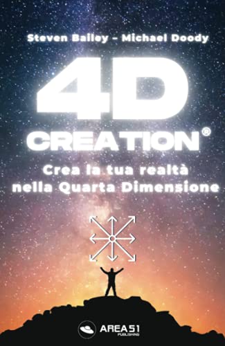 Stock image for 4D Creation : Crea la tua realt nella Quarta Dimensione (Crescita personale) (Italian Edition) for sale by GF Books, Inc.