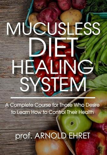 Imagen de archivo de Mucusless Diet Healing System a la venta por St Vincent de Paul of Lane County