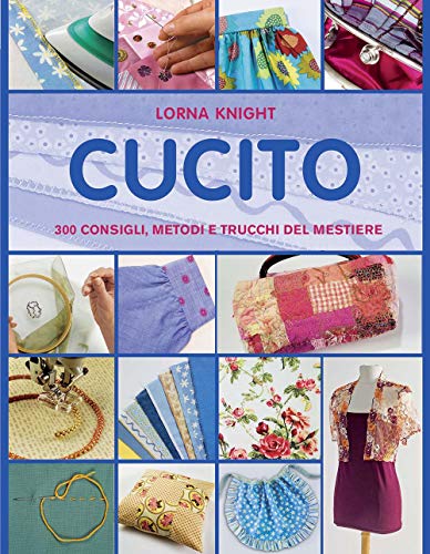 Stock image for CUCITO 300 CONSIGLI, METODI E TRUCCHI DE" [Paperback] for sale by Brook Bookstore