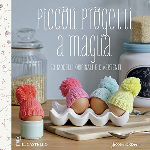 Stock image for Piccoli progetti a maglia. 20 modelli originali e divertenti. Ediz. illustrata [Paperback] for sale by Brook Bookstore