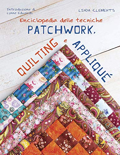 9788827601259: Enciclopedia delle tecniche patchwork, quilting e appliqu