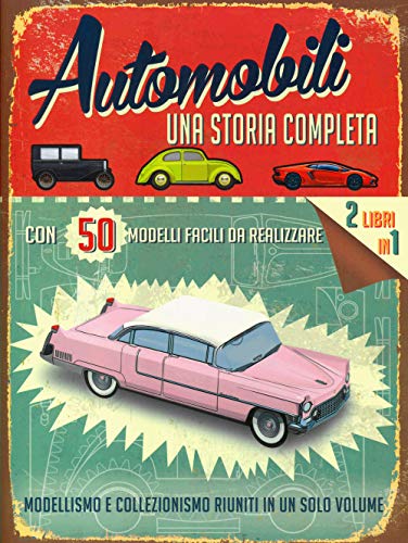 Stock image for Automobili. Una storia completa. Ediz. a colori. Con gadget for sale by libreriauniversitaria.it