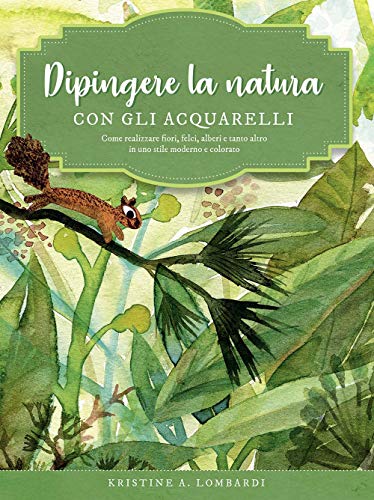 Stock image for DIPINGERE LA NATURA CON GLI ACQUARELLI" for sale by Brook Bookstore