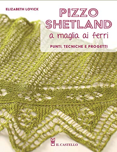 Imagen de archivo de PIZZO SHETLAND A MAGLIA AI FERRI" a la venta por libreriauniversitaria.it