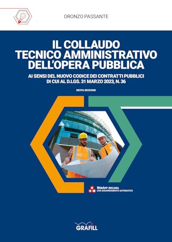 9788827704387: Il collaudo tecnico amministrativo dell'opera pubblica. Con app