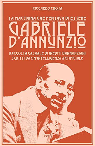 Beispielbild fr La macchina che pensava di essere Gabriele d'Annunzio zum Verkauf von Revaluation Books