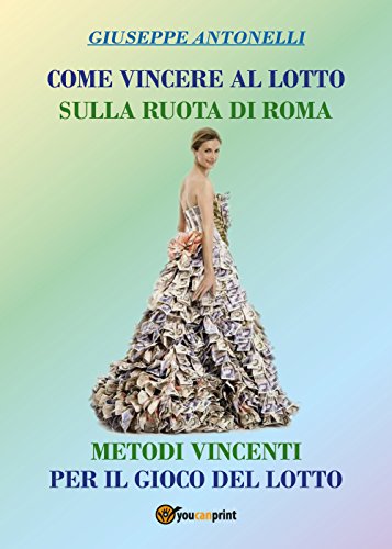 Stock image for Come vincere al lotto sulla ruota di Roma. Metodi vincenti per il gioco del lotto for sale by libreriauniversitaria.it