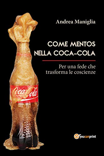 Beispielbild fr Come Mentos Nella Coca-Cola zum Verkauf von Buchpark