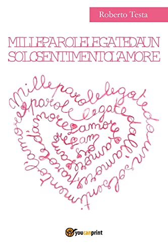 Stock image for Mille parole legate da un solo sentimento l'amore for sale by PBShop.store US