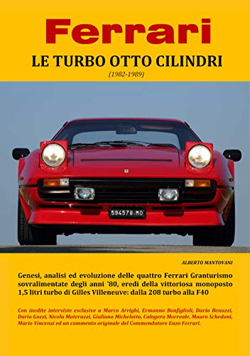 Stock image for Ferrari - LE TURBO OTTO CILINDRI (1982-1989) (Italian Edition) for sale by GF Books, Inc.