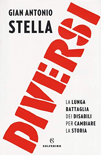 9788828200352: Diversi. La lunga battaglia dei disabili per cambiare la storia