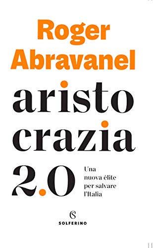 Beispielbild fr Aristocrazia 2.0. Una nuova lite per salvare l?Italia zum Verkauf von medimops