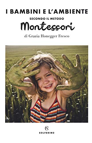 Imagen de archivo de Il bambini e l'ambiente secondo il metodo Montessori a la venta por libreriauniversitaria.it