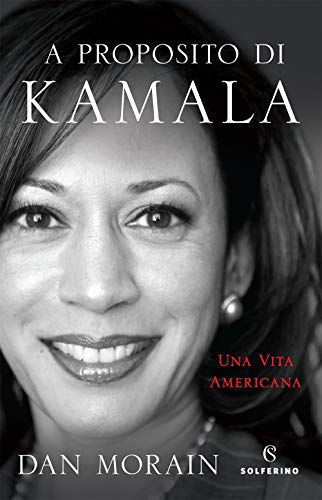 Imagen de archivo de A proposito di Kamala. Una vita americana a la venta por medimops