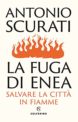 9788828207665: La fuga di Enea. Salvare la citt in fiamme