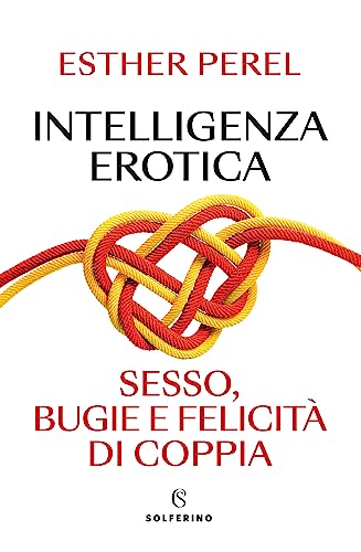 Stock image for Intelligenza erotica. Sesso, bugie e felicit di coppia for sale by libreriauniversitaria.it