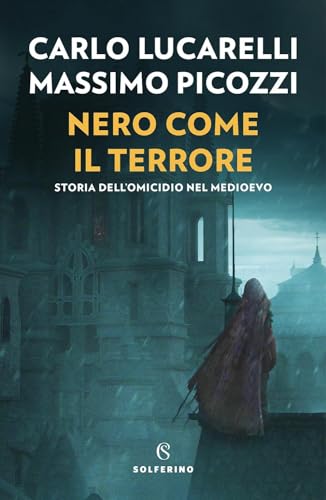 Stock image for Nero come il terrore. Storia dell'omicidio nel medioevo for sale by libreriauniversitaria.it