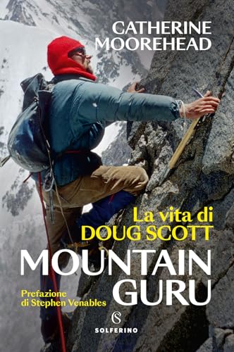 Beispielbild fr Mountain guru. La vita di Doug Scott zum Verkauf von libreriauniversitaria.it