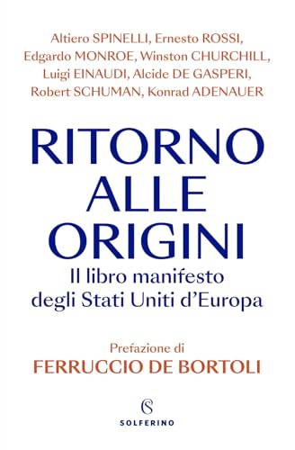 Imagen de archivo de Ritorno alle origini. Il libro manifesto deli Stati Uniti d'Europa a la venta por libreriauniversitaria.it