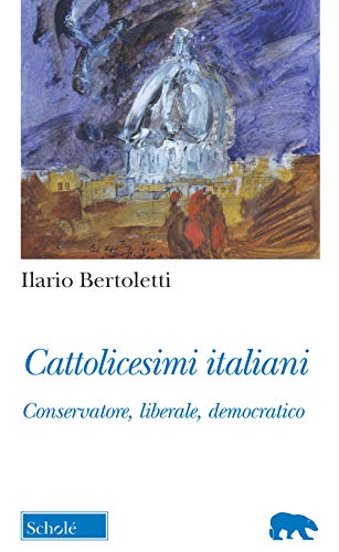Beispielbild fr Cattolicesimi italiani. Conservatore, liberale, democratico zum Verkauf von libreriauniversitaria.it