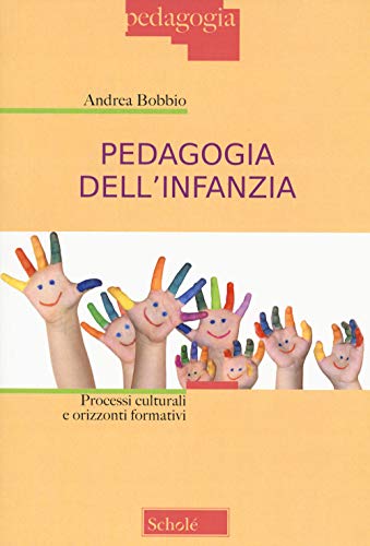 Beispielbild fr Pedagogia dell'infanzia. Processi culturali e orizzonti formativi zum Verkauf von libreriauniversitaria.it
