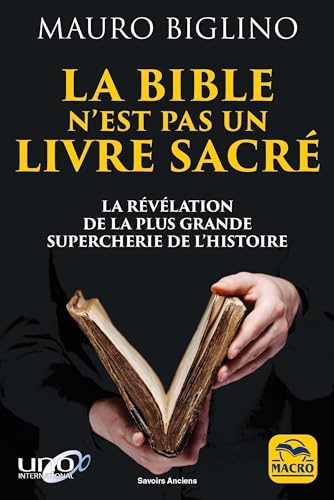 Beispielbild fr La Bible N'est Pas Un Livre Sacr : La Rvlation De La Plus Grande Supercherie De L'histoire zum Verkauf von RECYCLIVRE