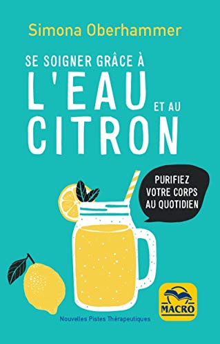 Beispielbild fr Se soigner grce  l'eau et au citron : Purifiez votre corps au quotidien zum Verkauf von Revaluation Books