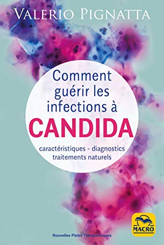 Beispielbild fr Comment gurir les infections  Candida: Caractristiques - diagnostics - traitements naturels zum Verkauf von Gallix