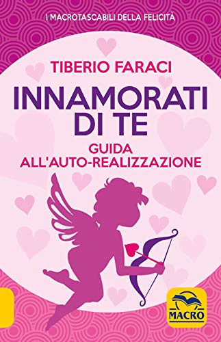 Stock image for Innamorati di te. Guida all'auto-realizzazione for sale by libreriauniversitaria.it