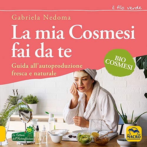 Stock image for Gabriela Nedoma - La Mia Cosmesi Fai Da Te (1 BOOKS) for sale by medimops