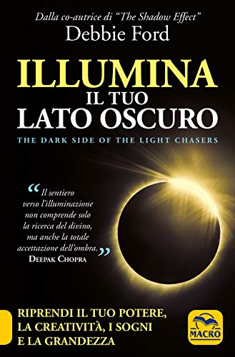 Stock image for Illumina Il Tuo Lato Oscuro. Riprendi Il Tuo Potere, La Creativit, I Sogni E La Grandezza for sale by libreriauniversitaria.it