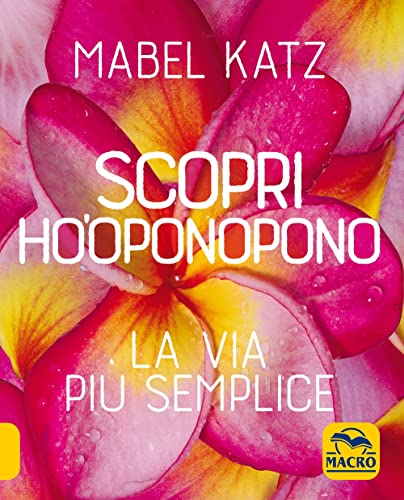 Beispielbild fr Scopri Ho'oponopono. La Via Pi Semplice zum Verkauf von libreriauniversitaria.it