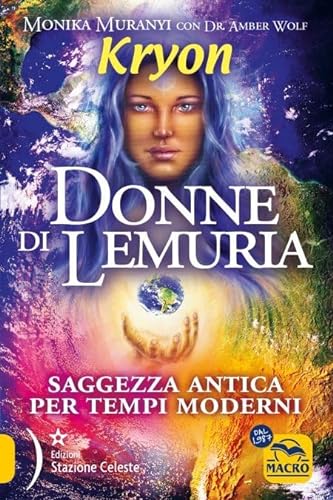 Beispielbild fr Kryon. Donne di Lemuria. Saggezza antica per tempi moderni zum Verkauf von libreriauniversitaria.it