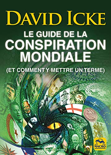 Le guide de la conspiration mondiale: (Et comment y mettre un terme) - Icke, David