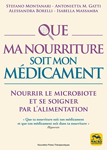 Stock image for Que ma nourriture soit mon mdicament: Nourrir le microbiote et se soigner par l'alimentation for sale by Books Unplugged