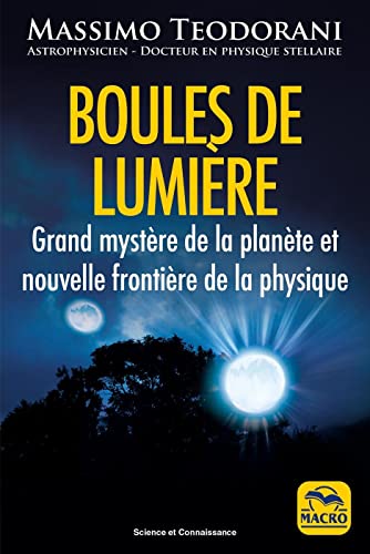 9788828517351: Boules de lumiere: Grand mystere de la planete et nouvelle frontiere de la physique