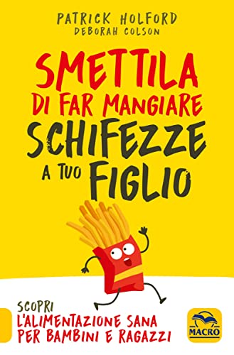 Stock image for Smettila di far mangiare schifezze a tuo figlio. Nuova ediz. for sale by libreriauniversitaria.it