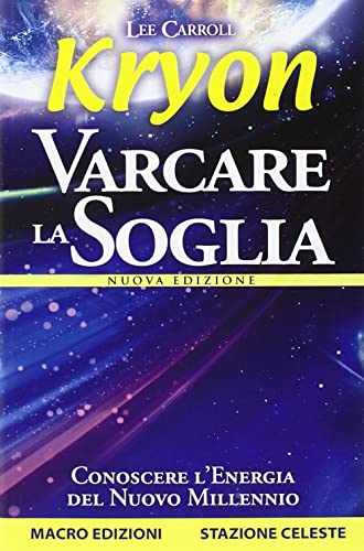 Stock image for Kryon. Varcare La Soglia. Conoscere L'energia Del Nuovo Millennio. Nuova Ediz. for sale by libreriauniversitaria.it