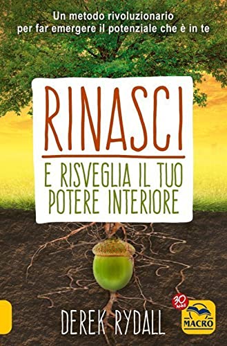 Stock image for Rinasci E Risveglia Il Tuo Potere Interiore for sale by libreriauniversitaria.it