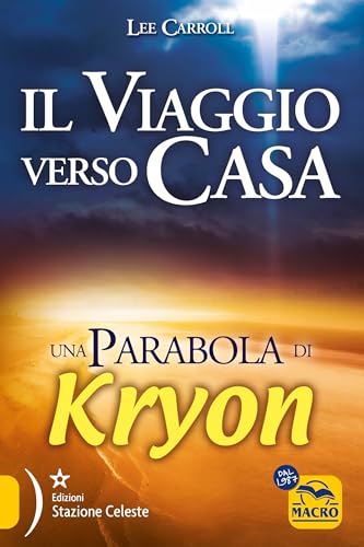 Stock image for Il viaggio verso casa. Una parabola di Kryon for sale by libreriauniversitaria.it