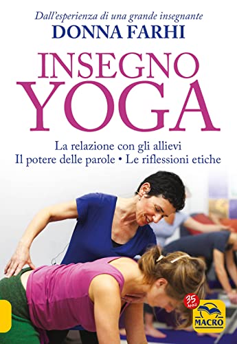 Stock image for Insegno yoga. La relazione con gli allievi. Il potere delle parole. Le riflessioni etiche (Tecniche corporee) for sale by libreriauniversitaria.it