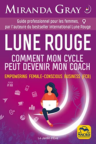 Beispielbild fr Lune Rouge - Comment mon cycle peut devenir mon coach.: Guide professionnel pour les femmes zum Verkauf von Gallix